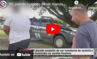 PC prende suspeito de ser mandante de tentativa de homicídio no Jardim Paulista – Vídeo