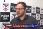 ARIQUEMES: Delegado Dr. Leandro Balensiefer fala sobre ação da Polícia que abateu latrocida na Br–364 – Vídeo