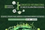 ARIQUEMES: FAEMA realiza 3ª edição da Semana Jurídica com tema Congresso Internacional de Direito da Amazônia Ocidental