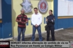 SEMUST informa alteração de sentido de via na Rua Paranavaí em frente ao Colégio Militar – VÍDEO