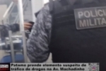 Patamo prende elemento suspeito de tráfico de drogas na Av. Machadinho – Vídeo