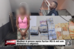 Mulher é presa após furtar R$ 8 mil em dinheiro e objetos – Vídeo