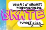 Vem aí o 2 º Circuito Rondoniense de Skate  – Funcet – 2023