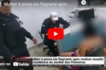 Mulher é presa em flagrante após realizar assalto à residência no Jardim das Palmeiras – VÍDEO
